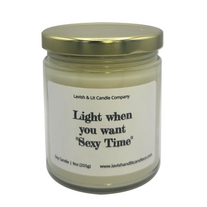 Light when you want Sexy Time - Scented Candle