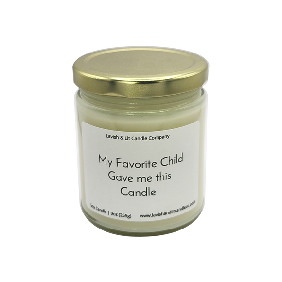 My Favorite Child Gave me this Candle - Scented Candle