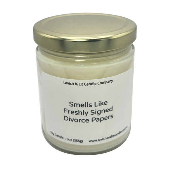 Smells like Freshly Signed Divorce Papers - Scented Candle
